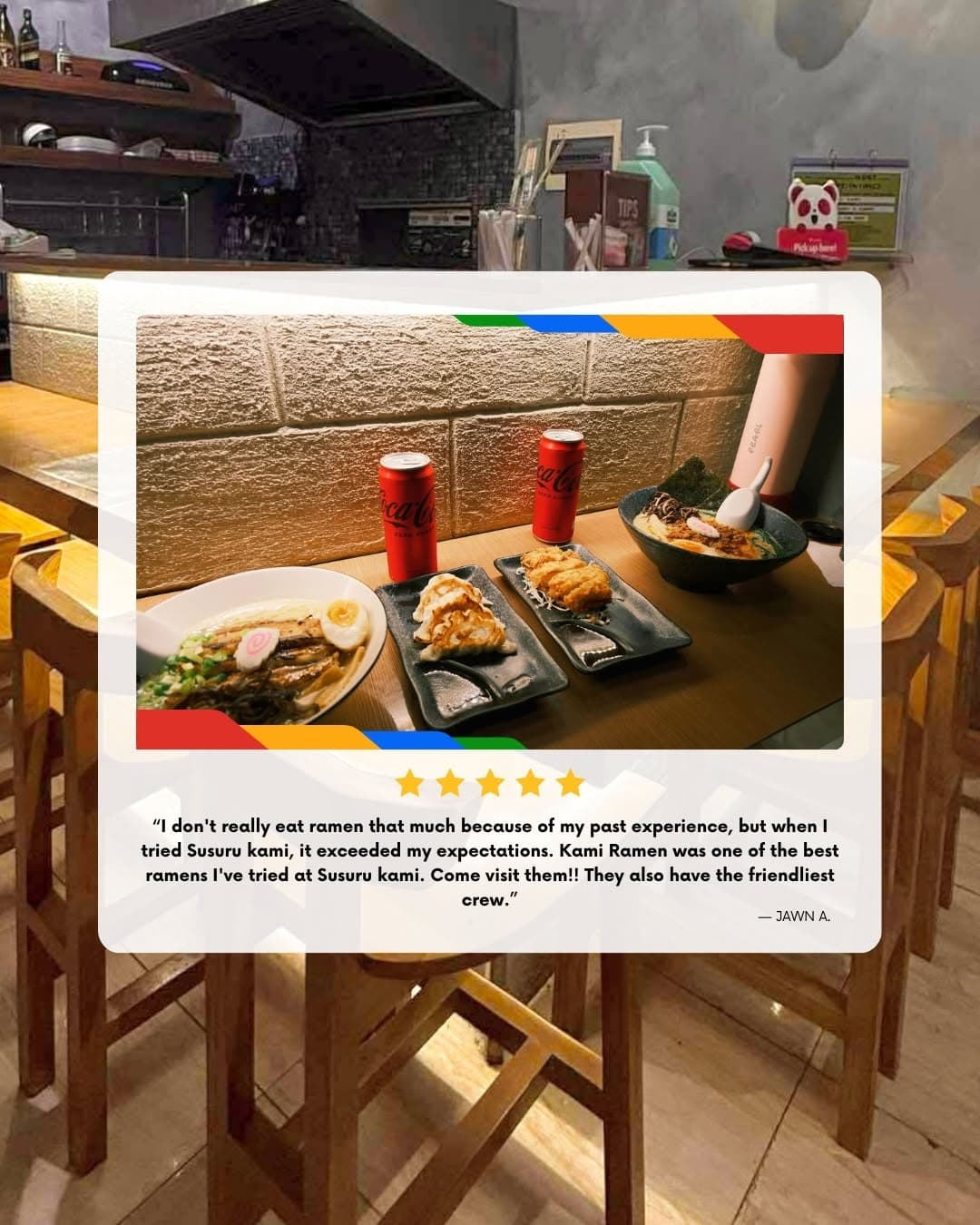 Five-star Google review from Jawn A.: “I don't really eat ramen that much because of my past experience, but when I tried Susuru Kami, it exceeded my expectations. Kami Ramen was one of the best ramens I've tried. Come visit them! They also have the friendliest crew.”